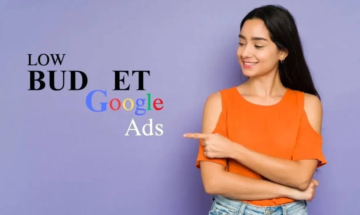 low budget Google Ads campaigns
