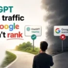 Why ChatGPT Sends Traffic but Google Doesn’t Rank You Yet