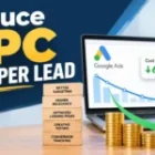 How to Reduce PPC Cost Per Lead Without Raising Your Budget